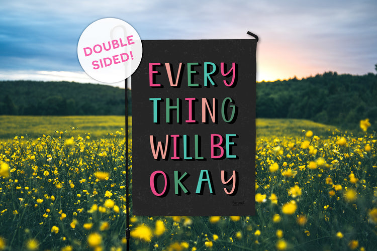 Garden Flag - Everything Will Be Okay