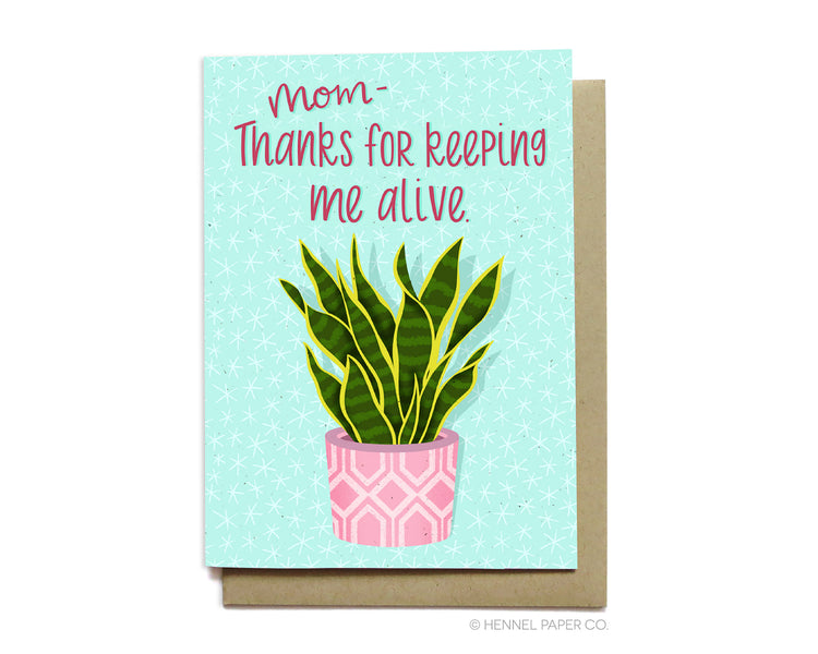 Mother's Day Card - Thanks for Keeping Me Alive - MD42