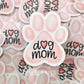 Dog Mom Sticker