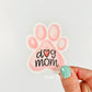 Dog Mom Sticker