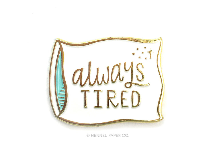 Enamel Pin - Always Tired