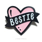 Enamel Pin - Bestie