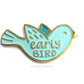 Enamel Pin - Early Bird