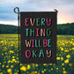Garden Flag - Everything Will Be Okay