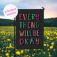 Garden Flag - Everything Will Be Okay