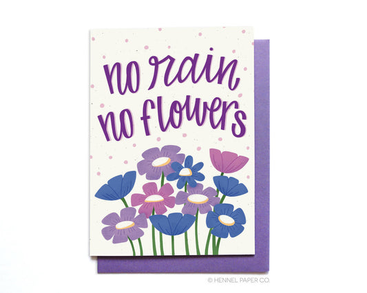 Sympathy Card - No Rain No Flowers - SY5