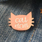 Enamel Pin - Cat Mom