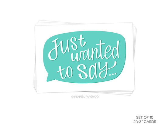 Little Notecards - Just wanted to say -  Set of 10