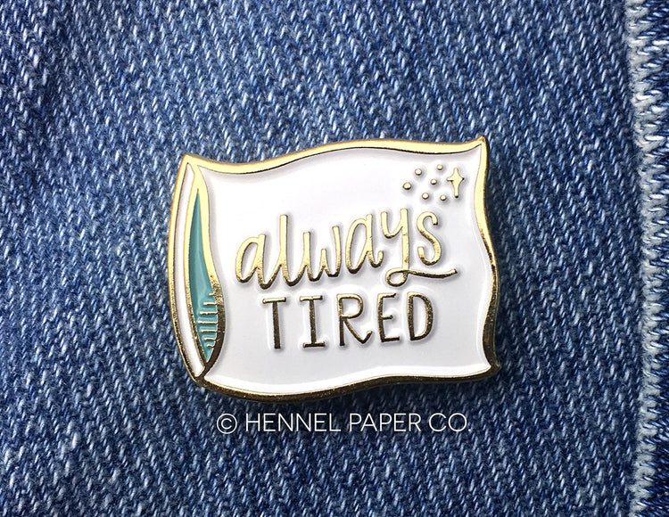 Enamel Pin - Always Tired