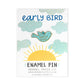 Enamel Pin - Early Bird