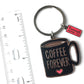 Keychain - Coffee Forever Keychain