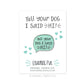 Enamel Pin - Tell your dog I said hi