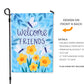 Garden Flag - Welcome Friends